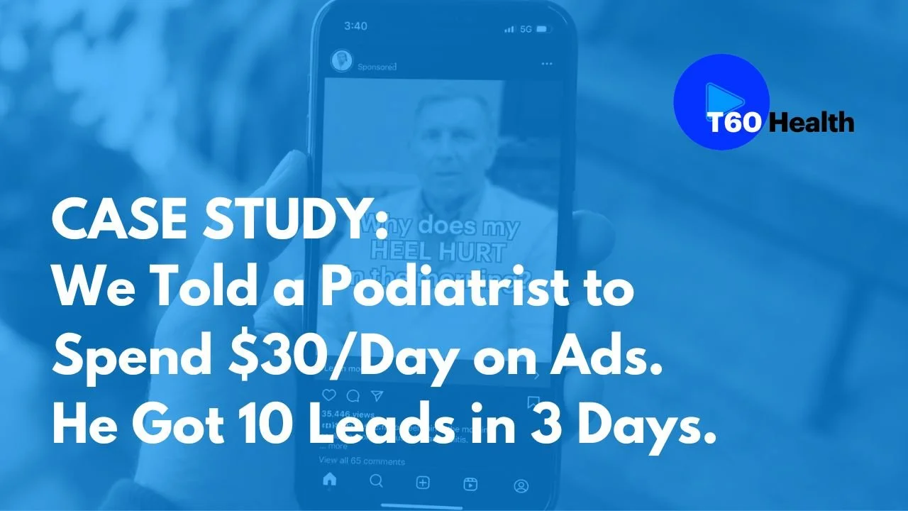 CASE STUDY: We Told a Podiatrist to Spend $30/Day on Ads. He Got 10 Leads in 3 Days.