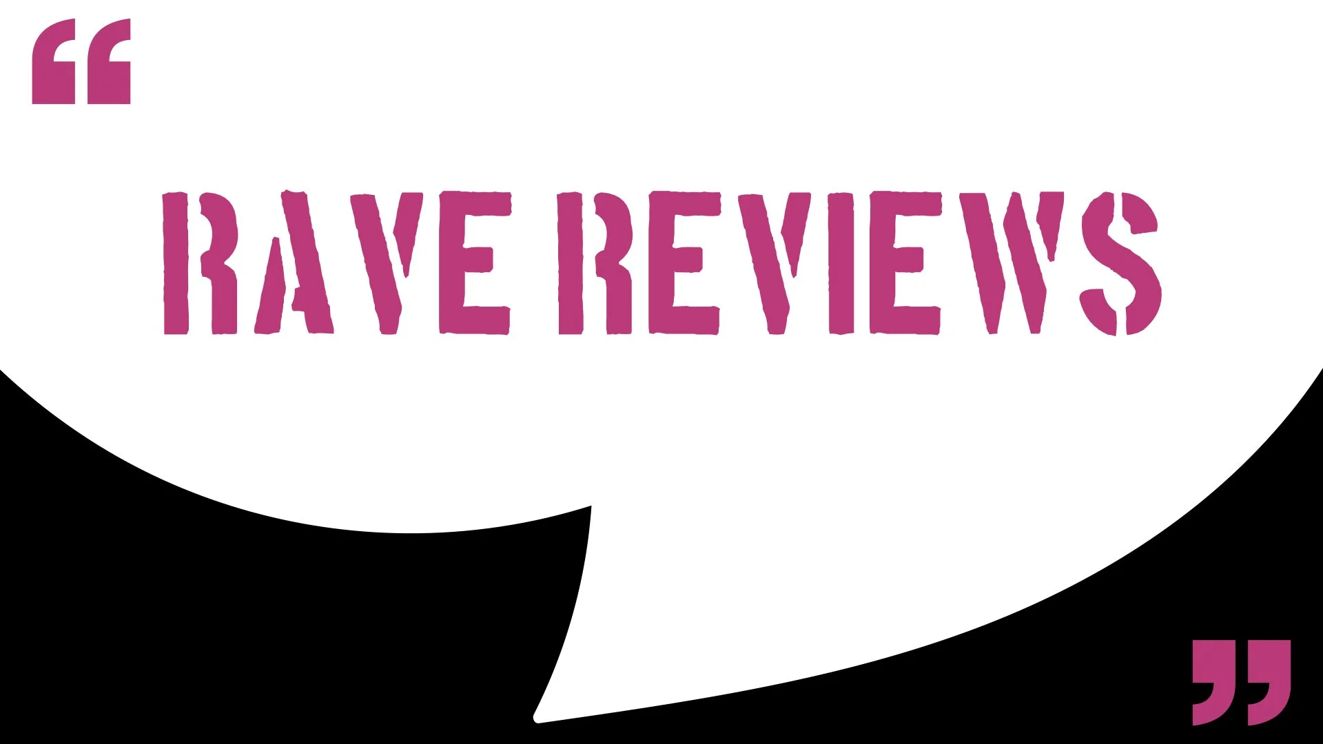 Rave Reviews Quote Bubble.jpeg