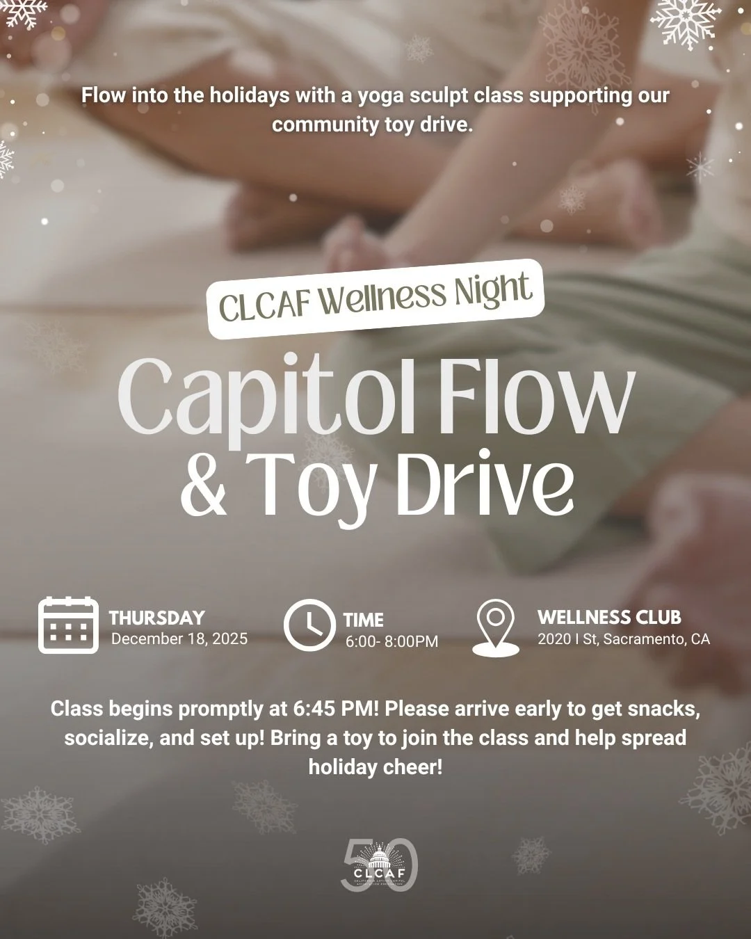 THIS THURSDAY! 5 SPOTS LEFT, RSVP TODAY! ✨ Come together for an evening of wellness, connection, and giving! ✨
Capitol Flow is bringing the CLCAF&rsquo;s annual Toy Drive tradition into a new wellness-focused experience &mdash; featuring a guided yog