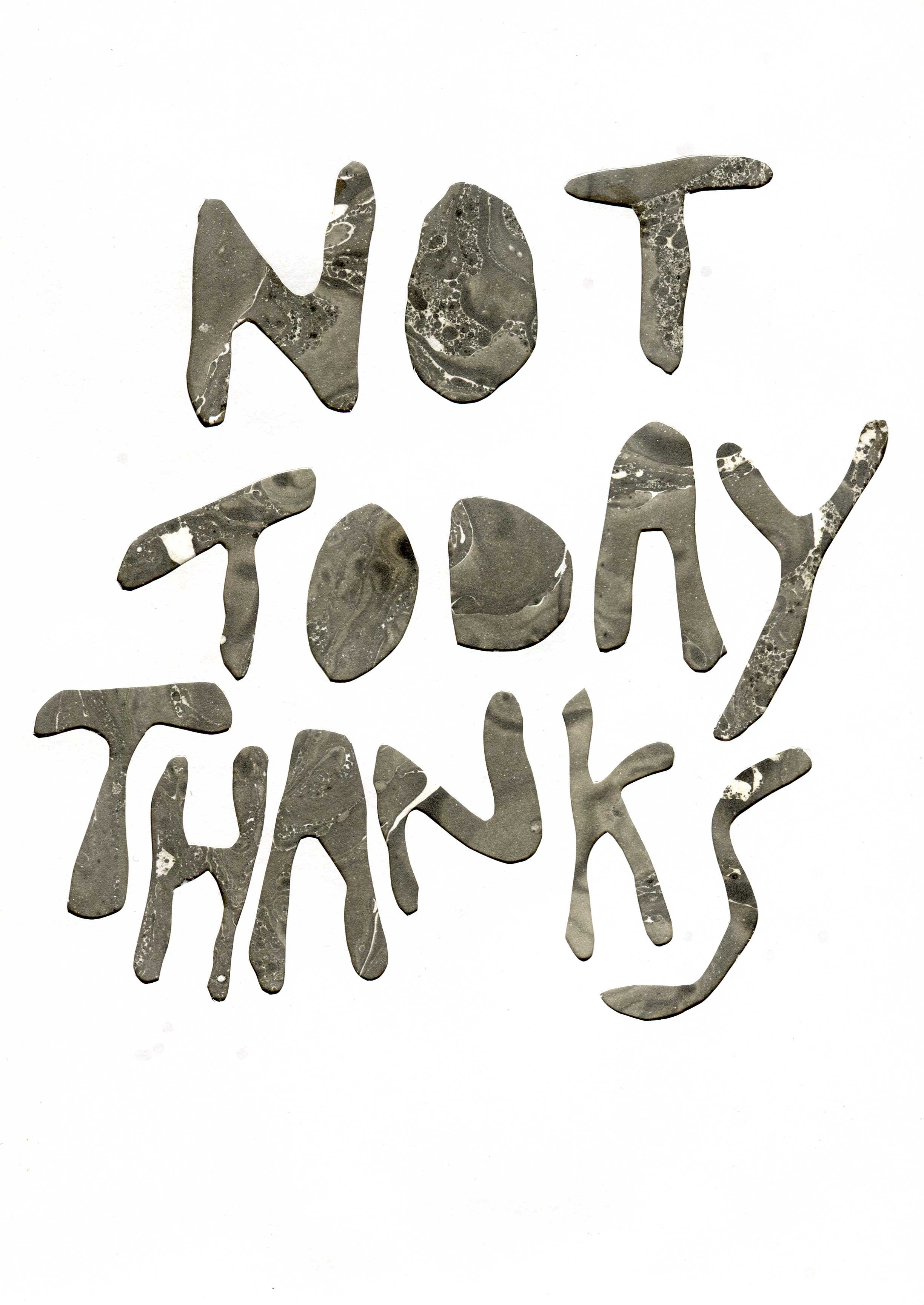 Not Today, 2023, mixed media
collage on paper, 21 x 29 cm