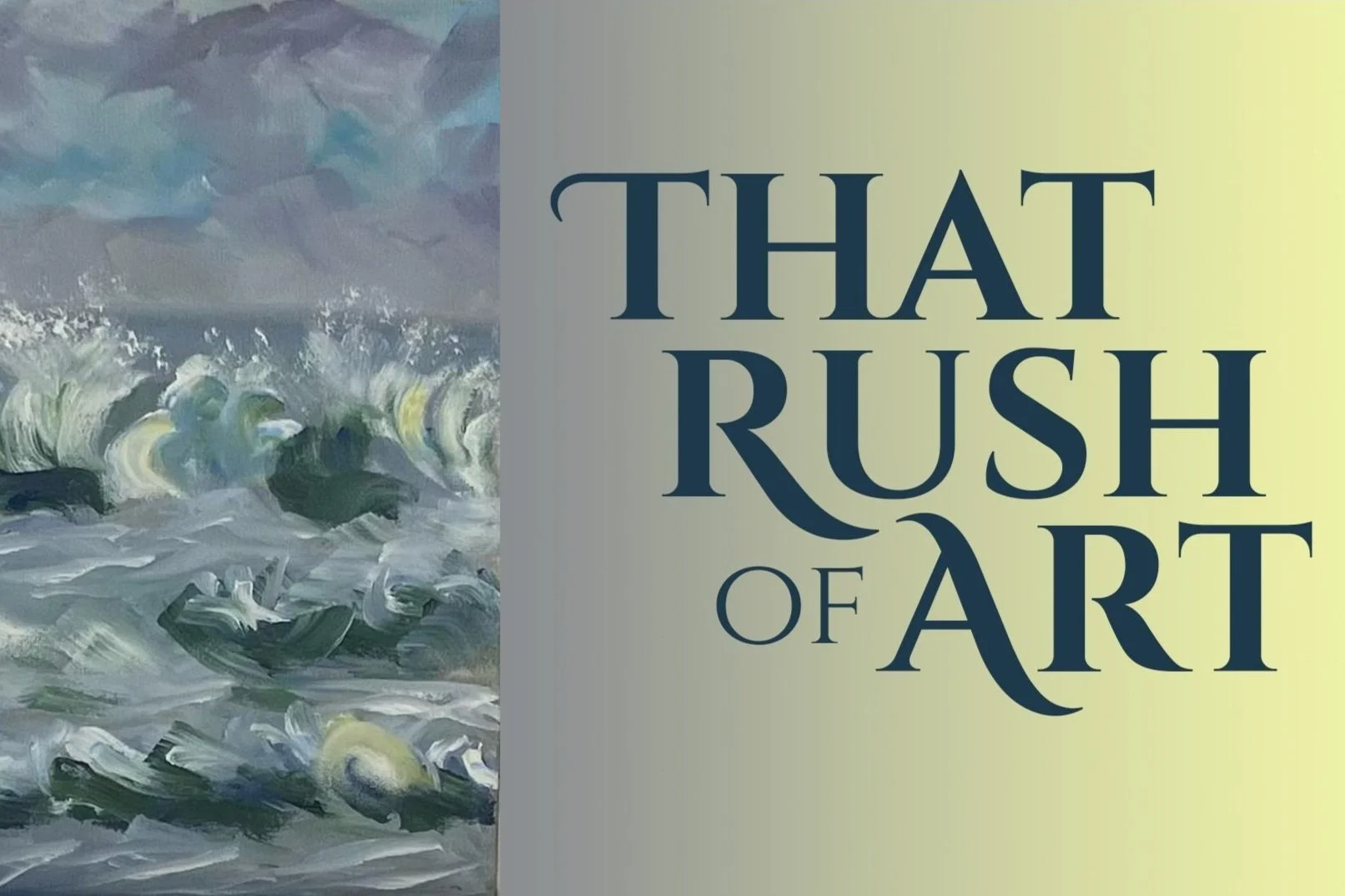 That Rush of Art.jpg
