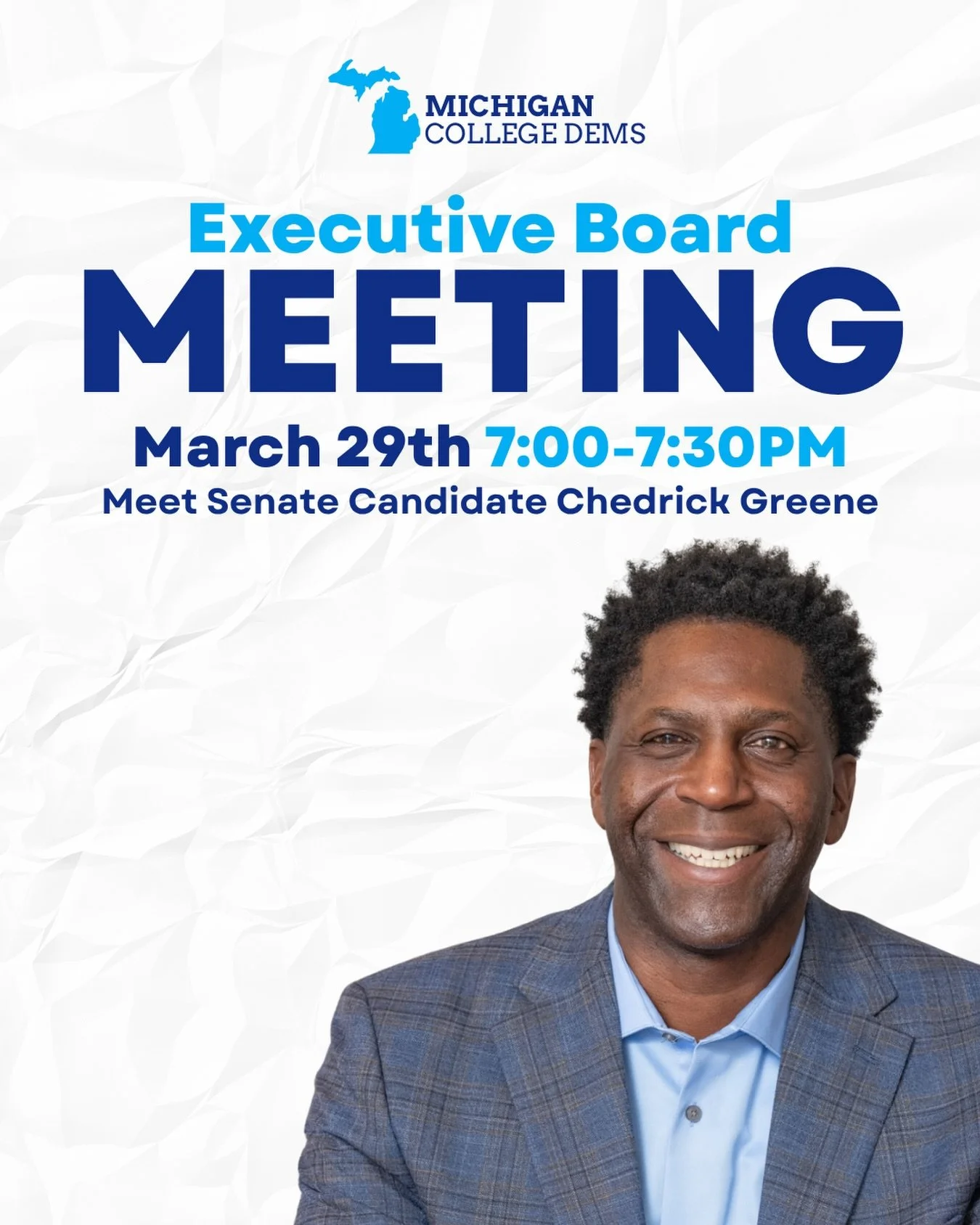 Join us tonight at our Executive Board Meeting! Meet Chedrick Greene, Democratic candidate for Michigan State Senate District 35! 

Email: tyler@micollegedems.org to get the meeting link!