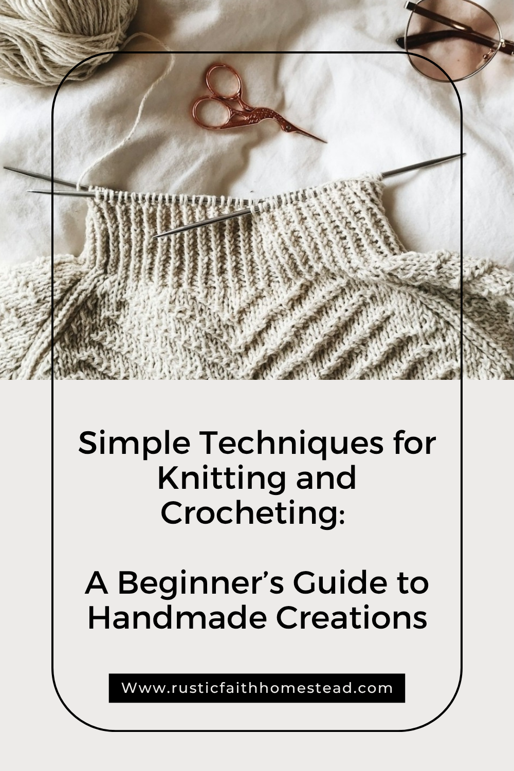 Simple Techniques for Knitting and Crocheting: A Beginner’s Guide to Handmade Creations