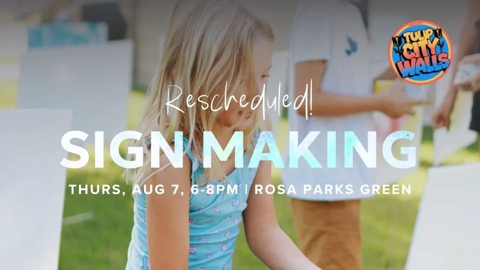 Rescheduled Sign Making for Tulip City Walls