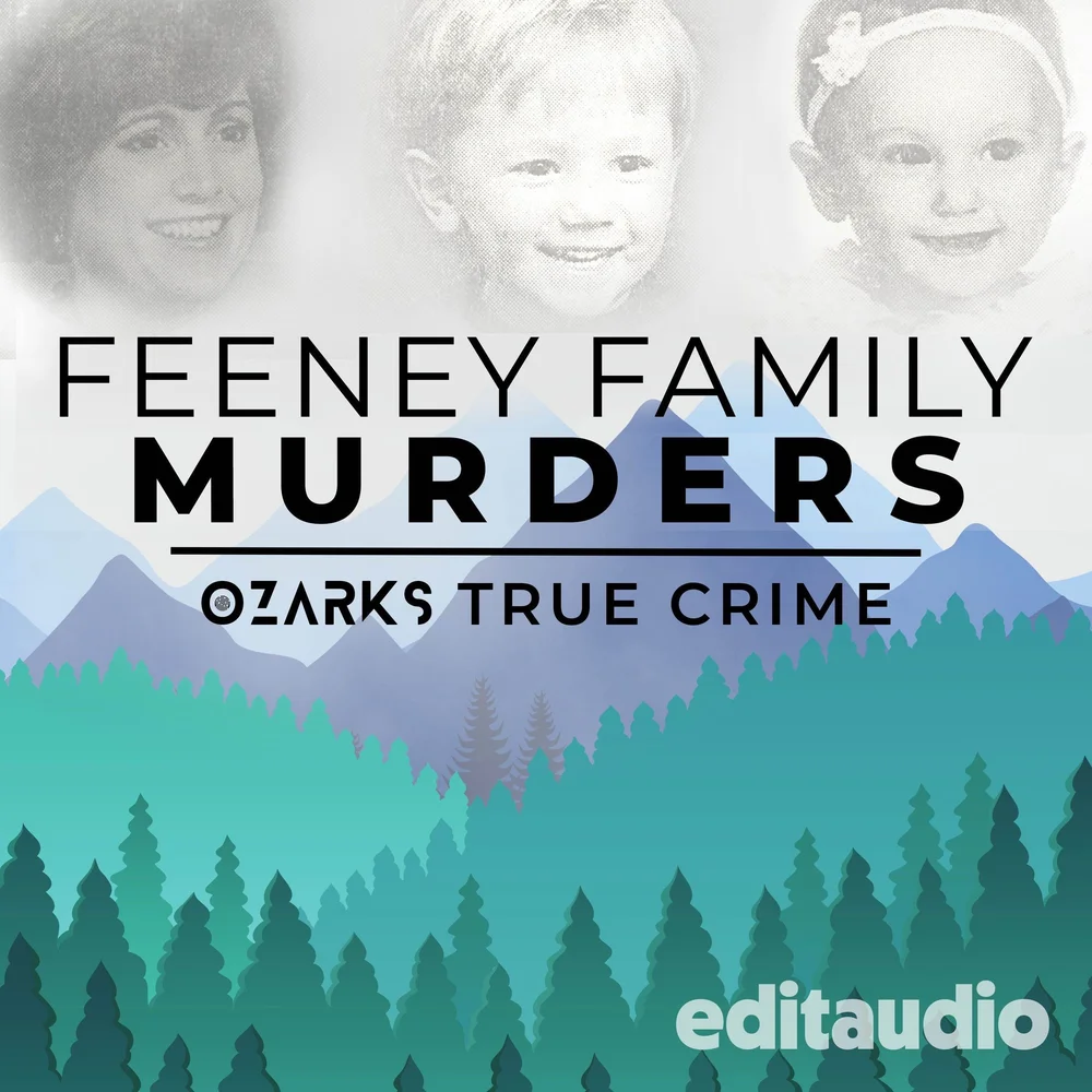 Ozarks True Crime Season 2: The Feeney Family Murders — Anne Roderique ...