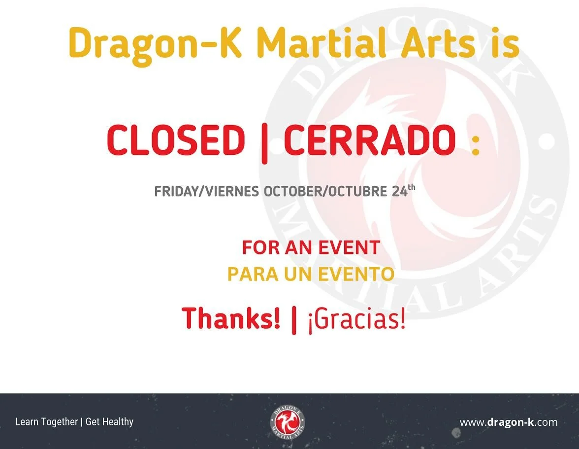 📢 DRAGON-K CLOSED FRIDAY, OCTOBER 24th

Dragon-K Martial Arts will be closed this Friday, October 24th for an event.
All classes will resume on the next scheduled training day.
Thank you for your understanding &mdash; see you soon! 🥋🔥

⸻

📢 DRAGO