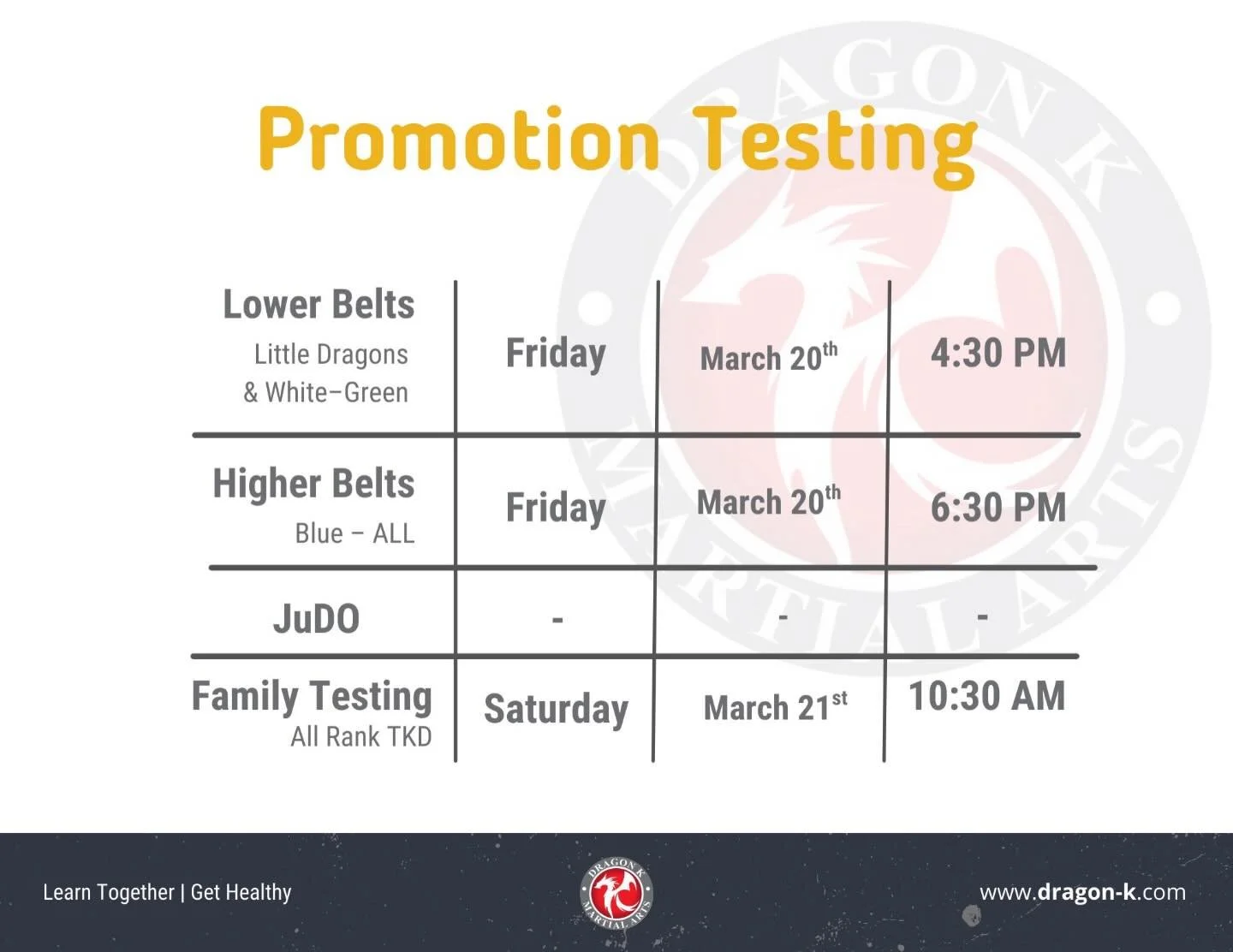 🔥 Promotion Testing This Weekend! 🔥

It&rsquo;s time to level up, Dragon K family! 🐉

Testing Schedule:
🥋 Friday, March 20
&bull; Lower Belts (Little Dragons &amp; White&ndash;Green): 4:30 PM
&bull; Higher Belts (Blue &amp; Above): 6:30 PM

🥋 Sa