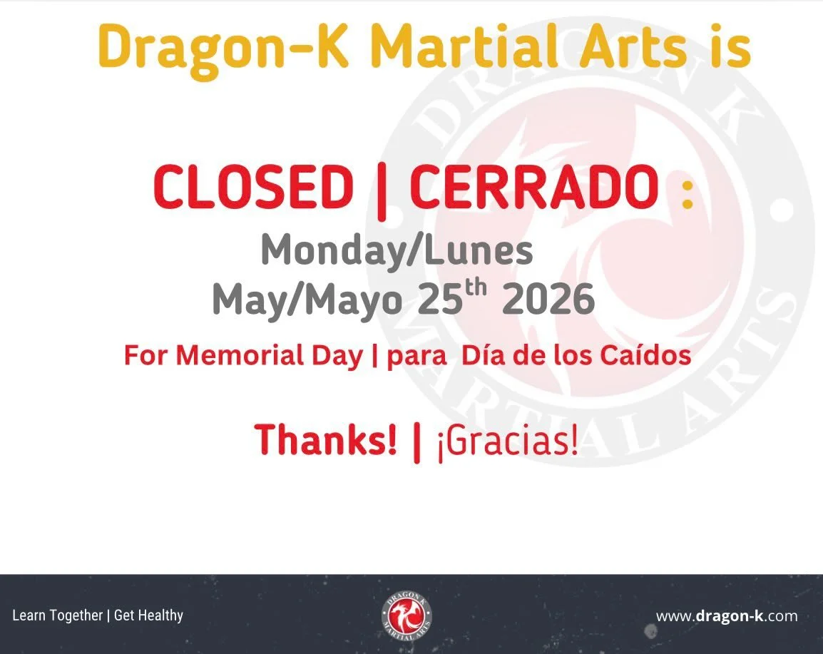 Dragon-K Martial Arts will be closed on Monday, May 25th, 2026 in observance of Memorial Day. 🇺🇸

Today, we honor and remember the brave men and women who gave their lives in service to our country. We hope all of our Dragon-K families enjoy a safe