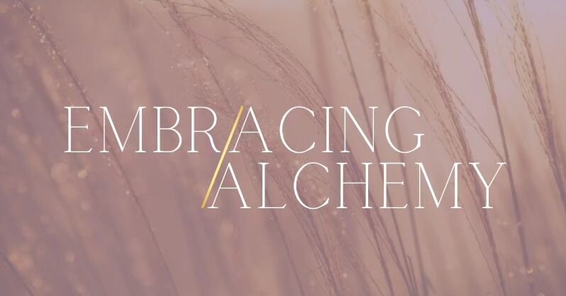 Welcome to Embracing Alchemy where we believe in embracing transition and transformation as a gift. Please visit Embracingalchemy.com and sign up for our newsletter!