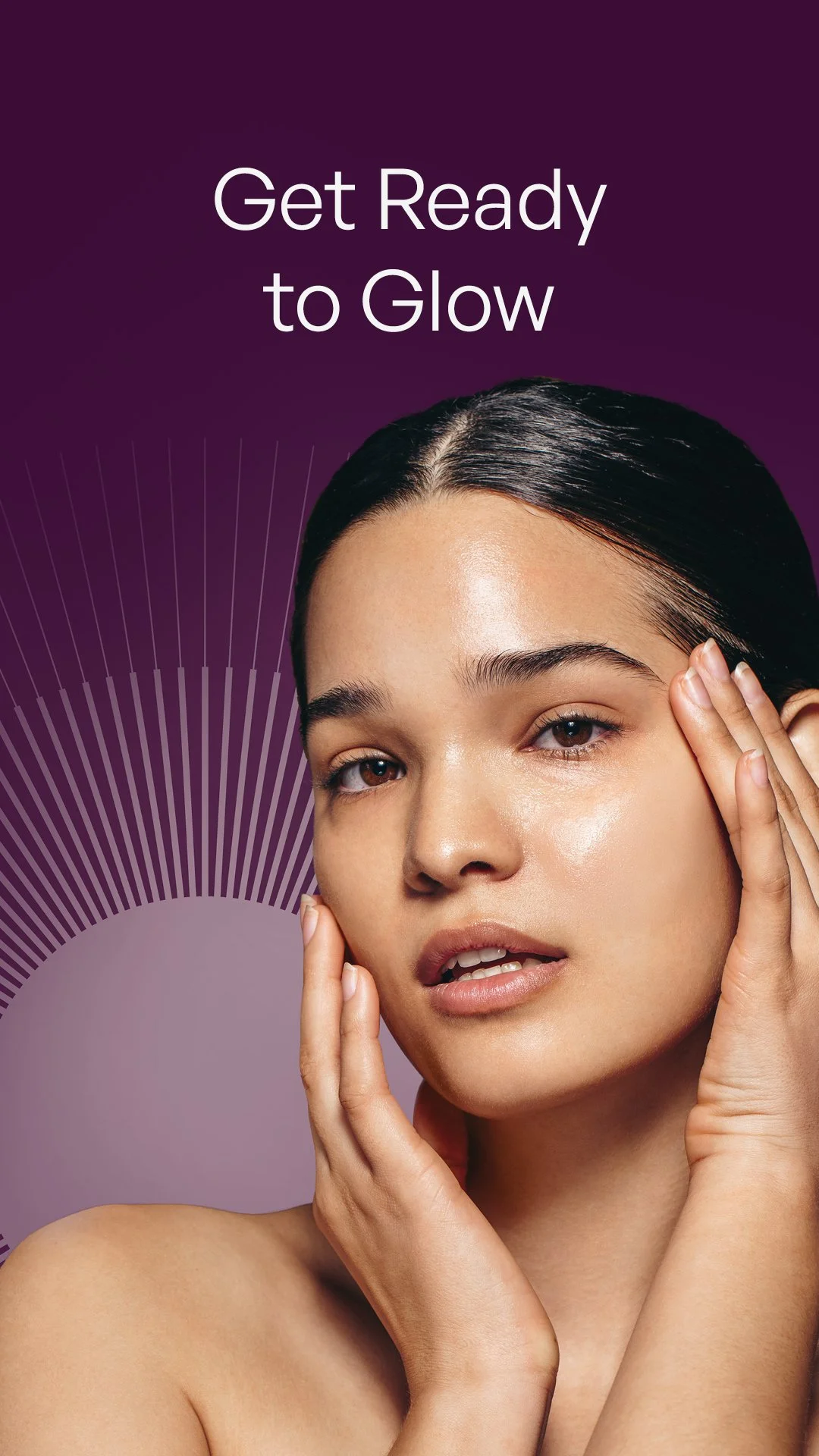 A woman with clear skin and dark hair holds her face gently, with the text "Get Ready to Glow" above her head on a purple background.
