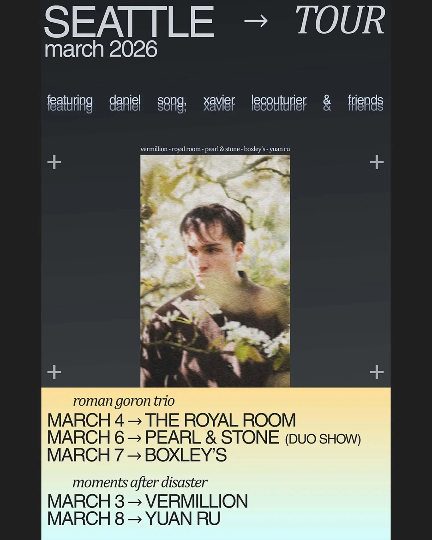 SEATTLE 2026
I'm thankful to announce that I'll be returning to Seattle in March - playing a few exciting shows with some great friends! 
We'll be playing a couple trio shows (featuring Daniel Song on bass and Xavier LeCouturier on drums), and some d