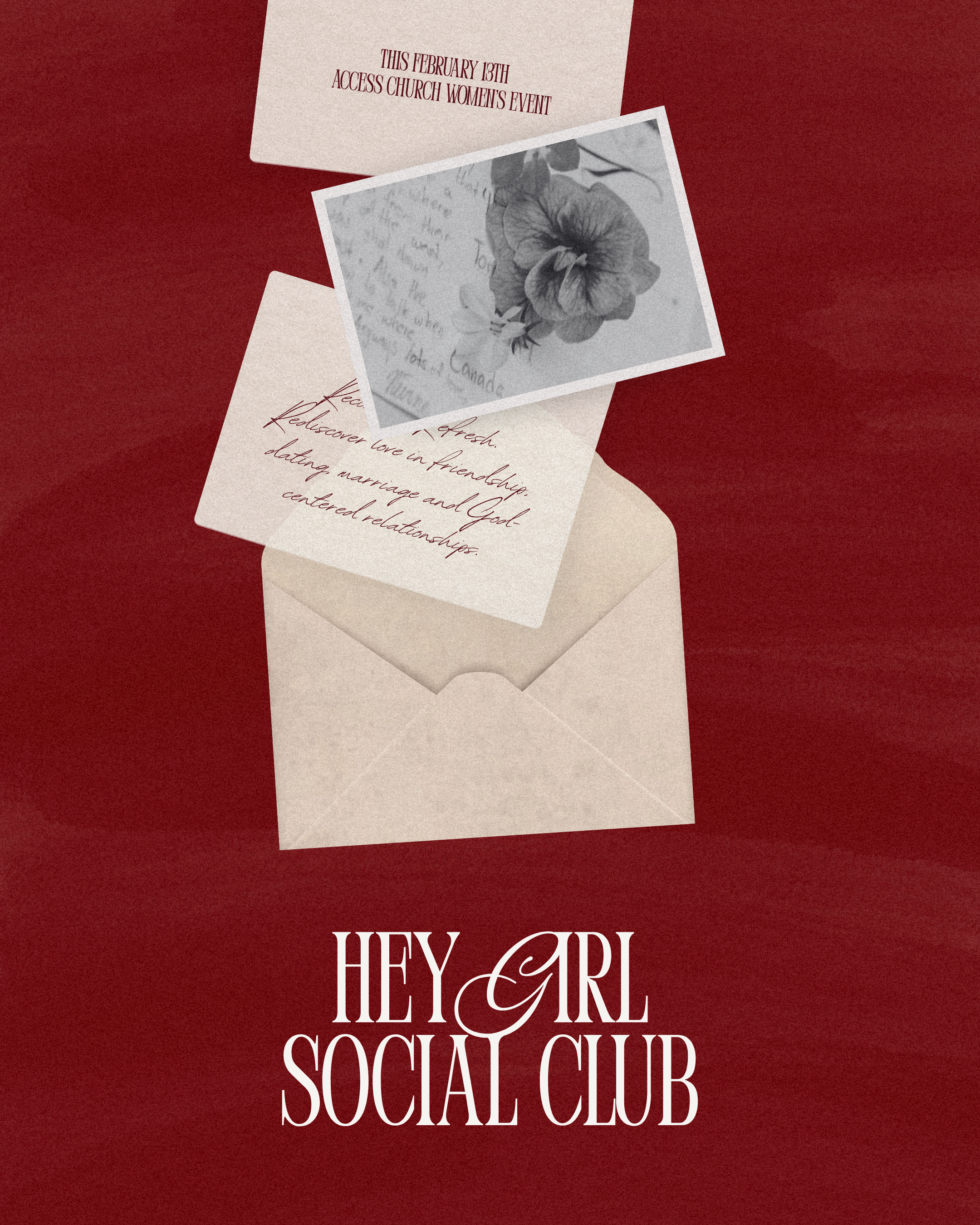 Invitation with text for an event at a church, featuring a black-and-white photo of a flower, on a maroon background with the text "HEY GIRL SOCIAL CLUB".