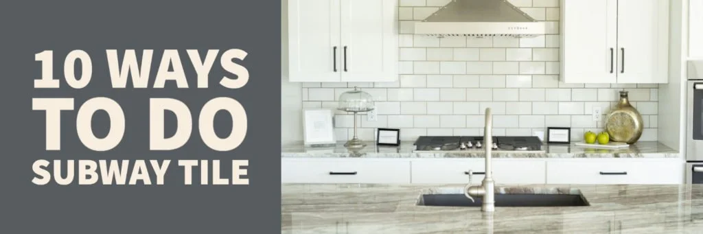 10 Ways to do Subway Tile