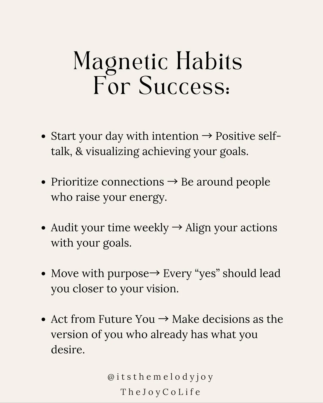 Your habits &amp; mindset shapes your success. 

Shift your thoughts &amp; daily rituals &rarr; change your results.

💌 Follow @itsthemelodyjoy to step into your power, own your energy, &amp; lead with confidence.

Cheering you on! 
Melody 

#TheJoy