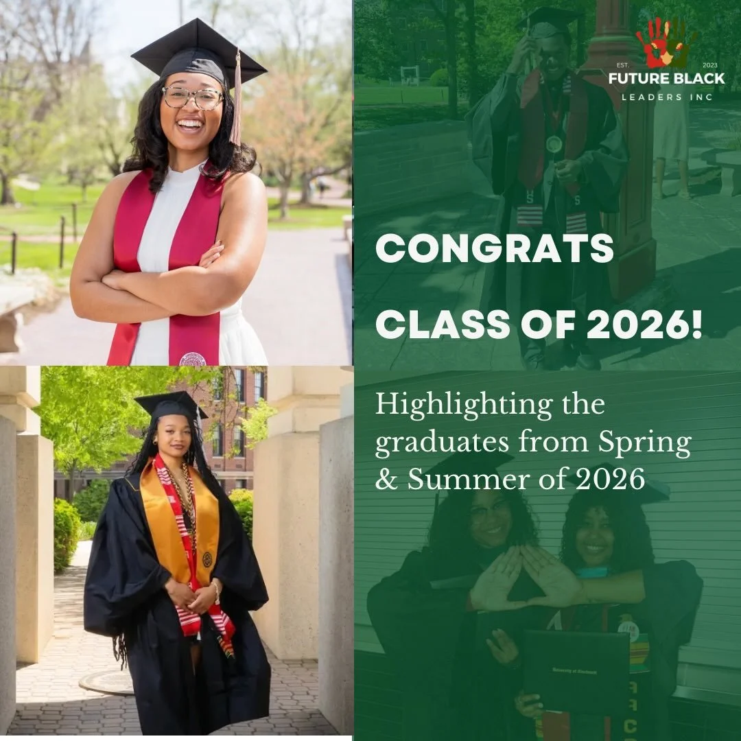🎓✨ Graduate Spotlight Series: Class of 2026 (Part 1)

Today, we are celebrating some of the incredible Spring &amp; Summer 2026 graduates within the Future Black Leaders family. Your hard work, dedication, and perseverance have brought you to this m
