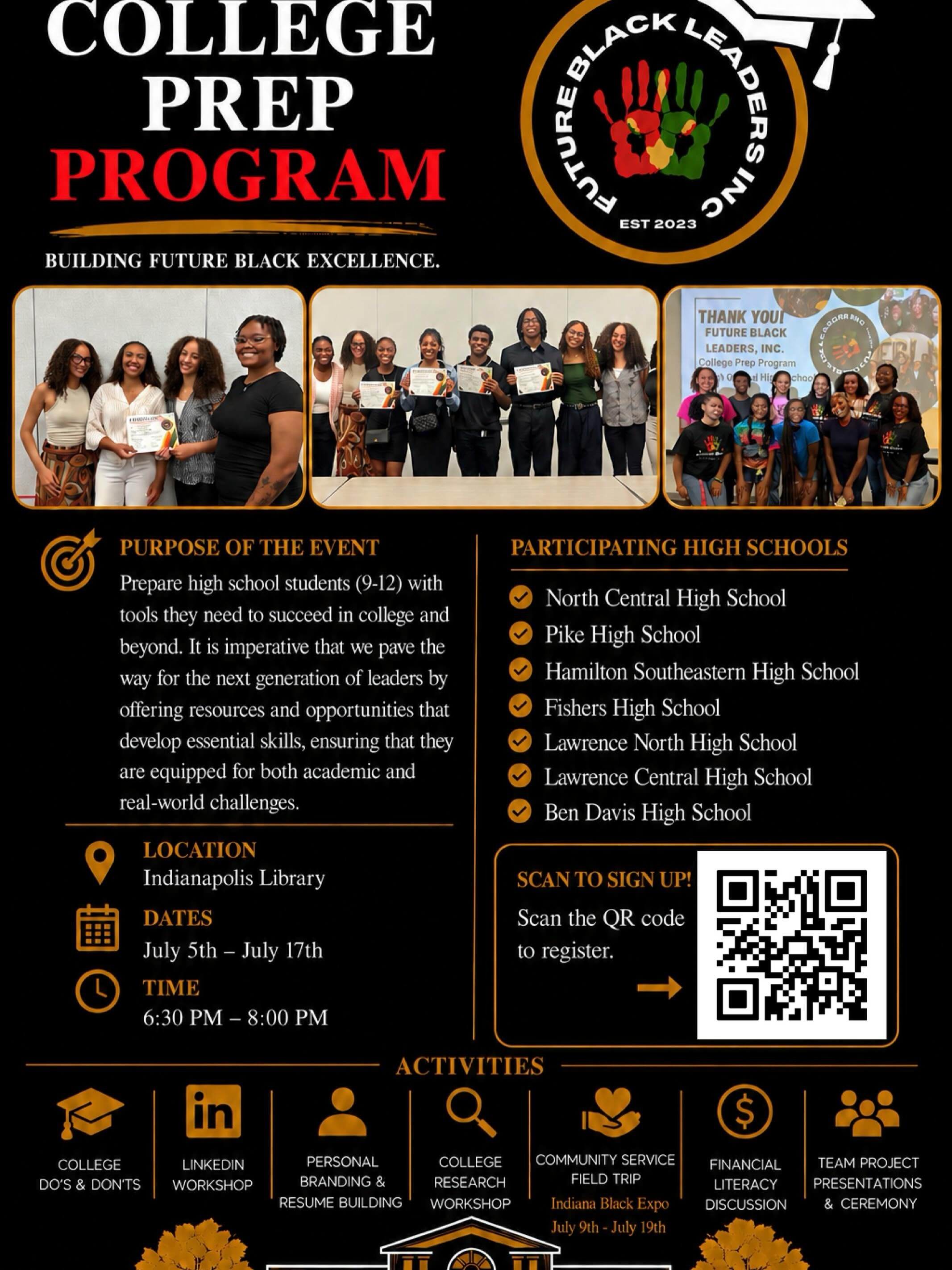 🎓✨ FUTURE BLACK LEADERS, INC. presents our College Prep Program! ✨🎓

Calling all Indianapolis-area high school students (Grades 9&ndash;12)! Join us July 5th&ndash;17th as we prepare the next generation of leaders for success in college and beyond.