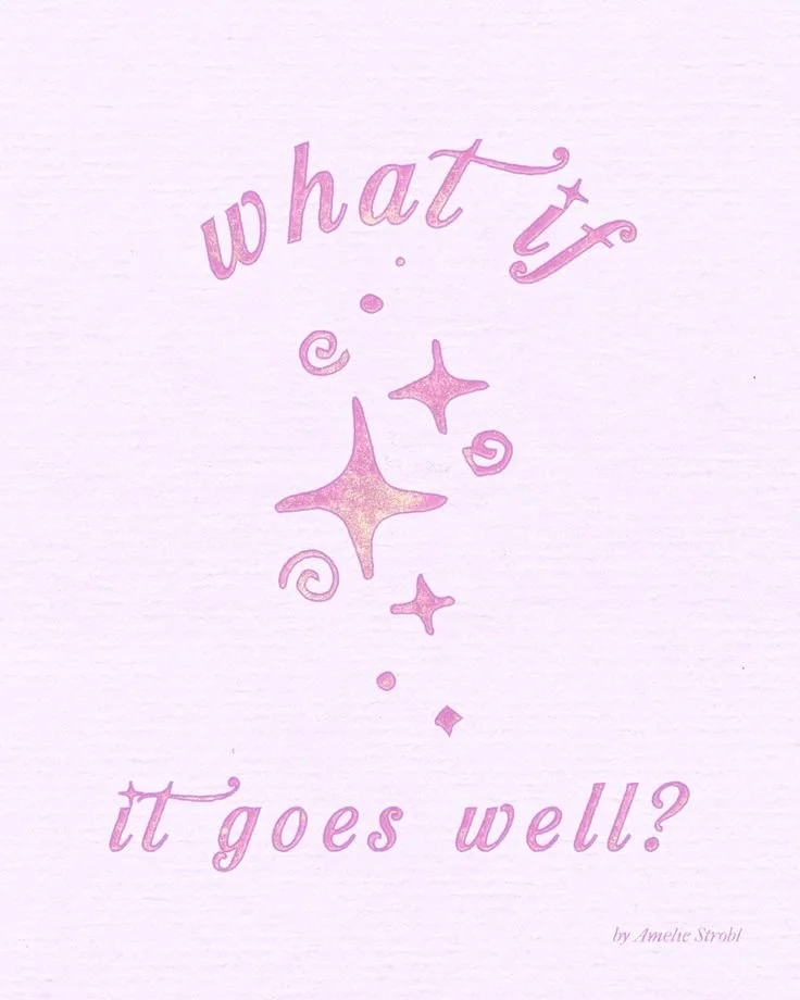 what if it goes well_ _ BY AMELIE STROBL.jpeg