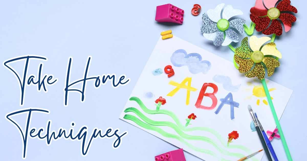 Applied Behavior Analysis: Take-Home Techniques — Kidsreach4speech.com