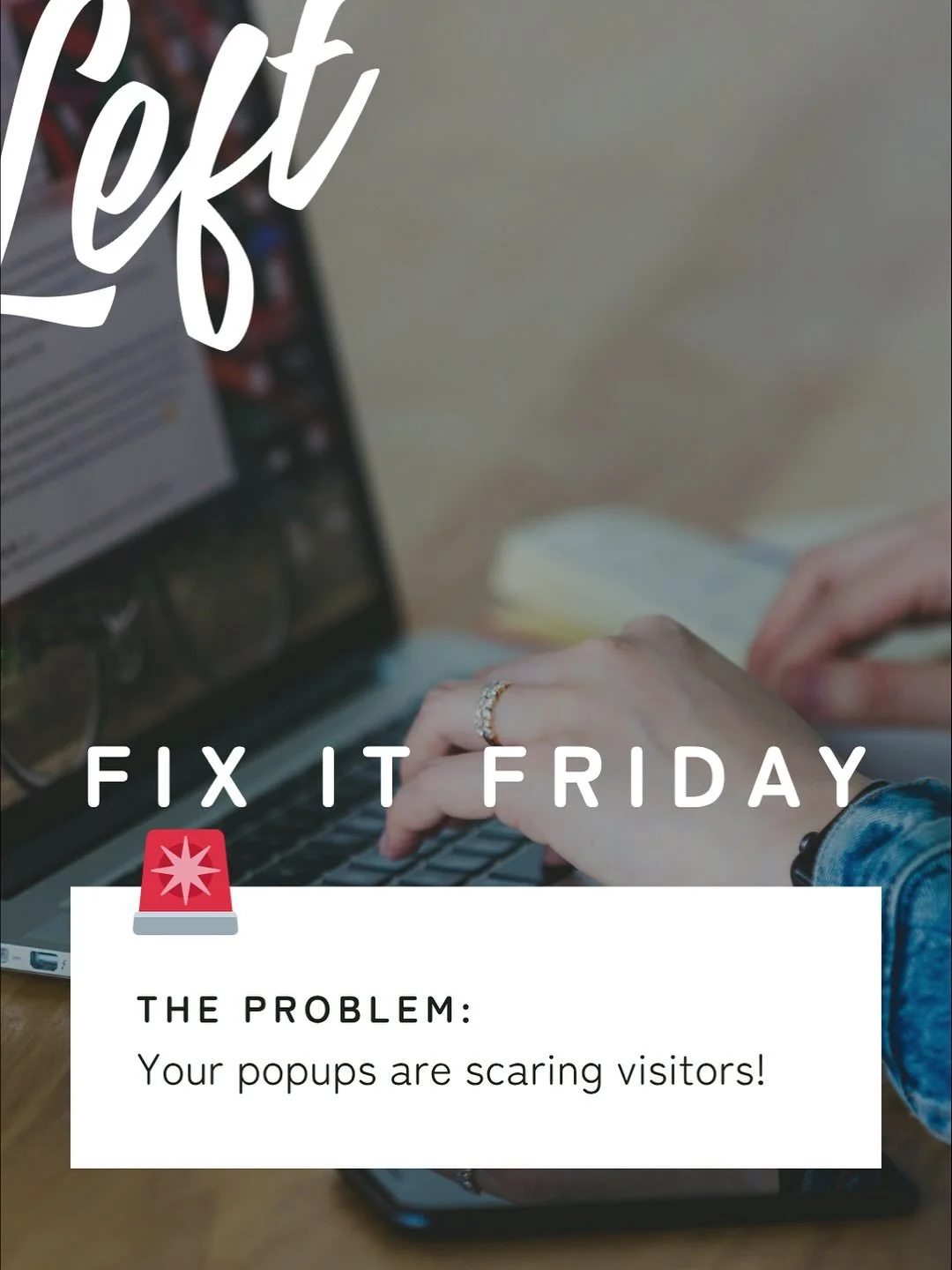 Welcome back to this week’s Fix It Friday, where we share helpful website tips for small fixes that make a BIG impact! 
๐จThe Problem: your popups are scaring visitors!
 
Popups can convert, but bad ones drive visitors away. Ensure your visito