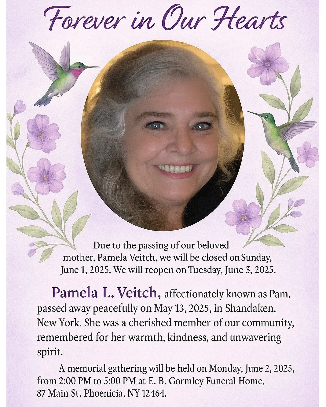 Forever in Our Hearts 💞
Dues to the passing of our beloved mother, Pamela Veitch, we will be closed on Sunday, June 1, 2025. We will reopen Tuesday, June 3, 2025.
Pamela L. Veitch, affectionately known as Pam, passed away peacefully on May 13, 202