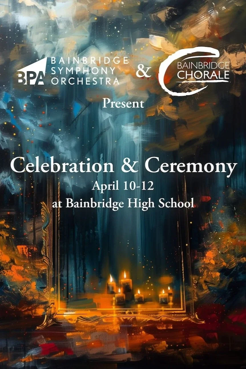 Event poster for a celebration and ceremony hosted by Bainbridge Symphony Orchestra and Bainbridge Chorale at Bainbridge High School from April 10-12. The background features an abstract, colorful painting with candles at the bottom.