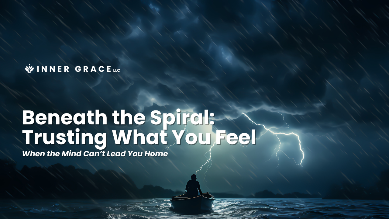 Beneath the Spiral: Trusting What You Feel