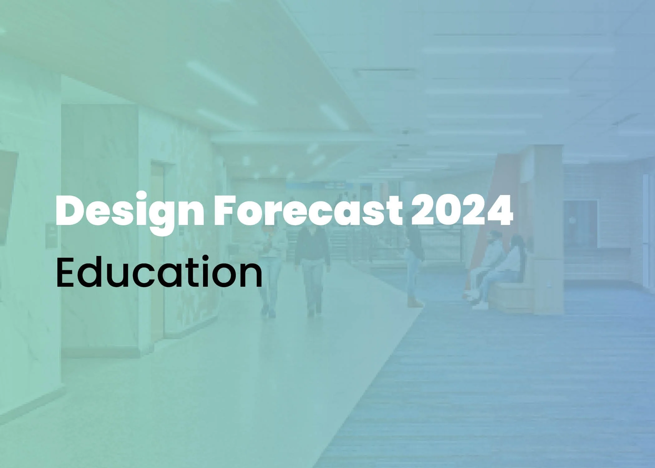Design Forecast 2024: K-12 Education