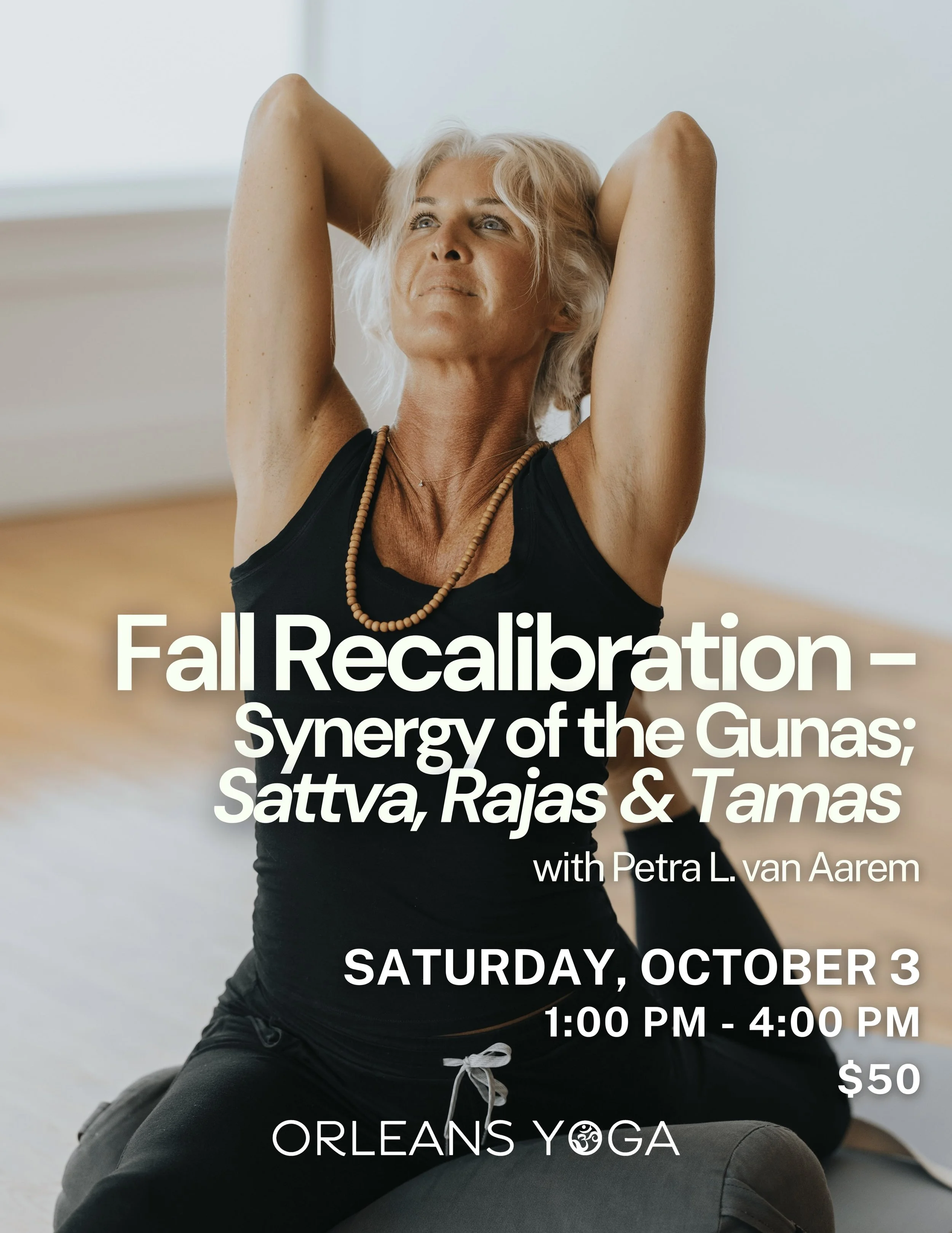 Fall Recalibration - Synergy of the Gunas; Sattva, Rajas &amp; Tamas

Saturday, October 3, 2026 | 1:00&ndash;4:00 PM

Join Petra just past the fall equinox for a seasonal practice to restore and recalibrate as the heat of summer recedes.

Through dis