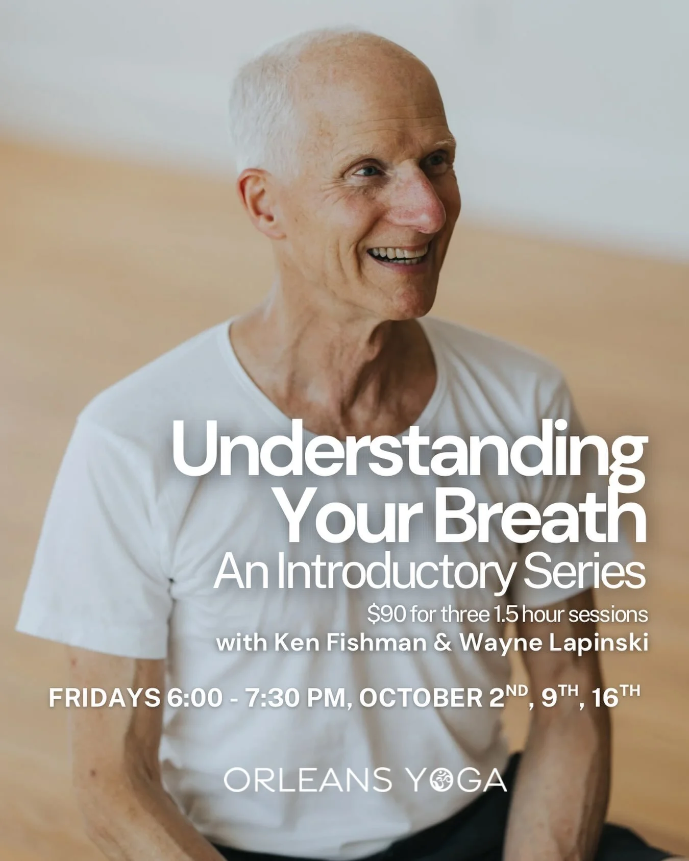 Understanding Your Breath: An Introductory Series
Fridays 6:00 - 7:30 PM, October 2, 9 &amp; 16
All Levels

Learn to understand your breath and what your breath can do for your health and well-being in this three-part series for complete beginners or