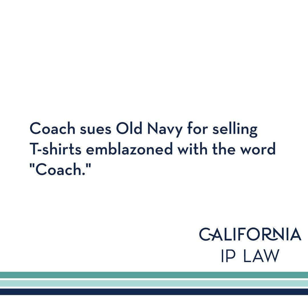 Coach sued Old Navy (Part of The GAP) in a trademark infringement lawsuit. Coach claimed they never 
gave Gap permission to sell T-shirts with the word &quot;Coach&quot; on them and it was likely to confuse customers into believing Coach was involved
