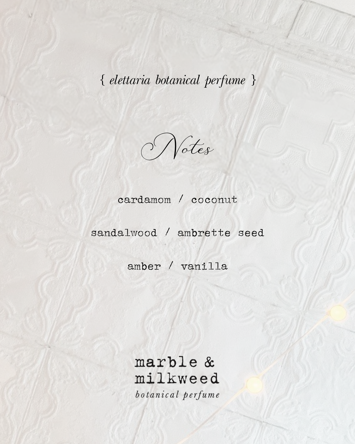 marble & milkweed  scent notes for our botanical perfume elettaria.png