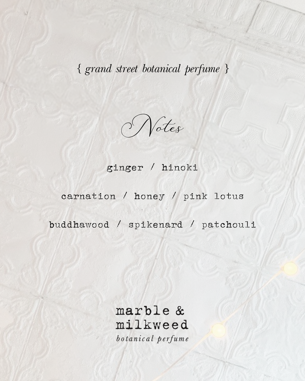 marble & milkweed  scent notes for our grand street botanical perfume.png