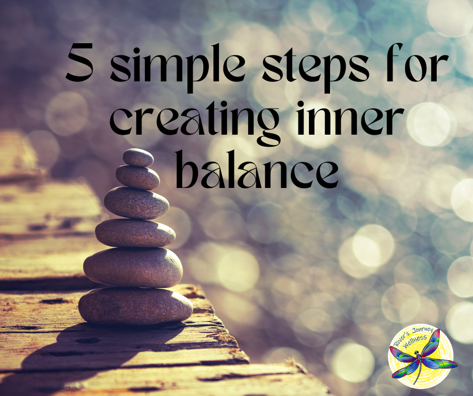 5 Simple Steps for Creating Inner Balance