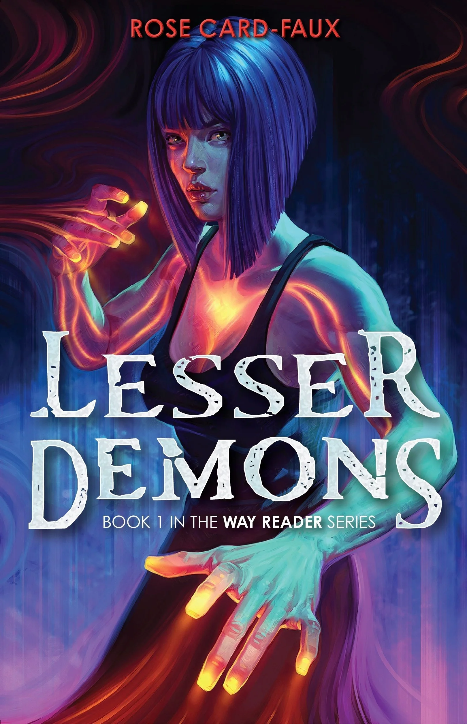 Front cover of the book Lesser Demons by Rose Card-Faux. A young woman stands with her hands out as if prepared to fight. She has blue, shimmering hair and a warm light glowing in her chest and running along her arms and into her fingers.