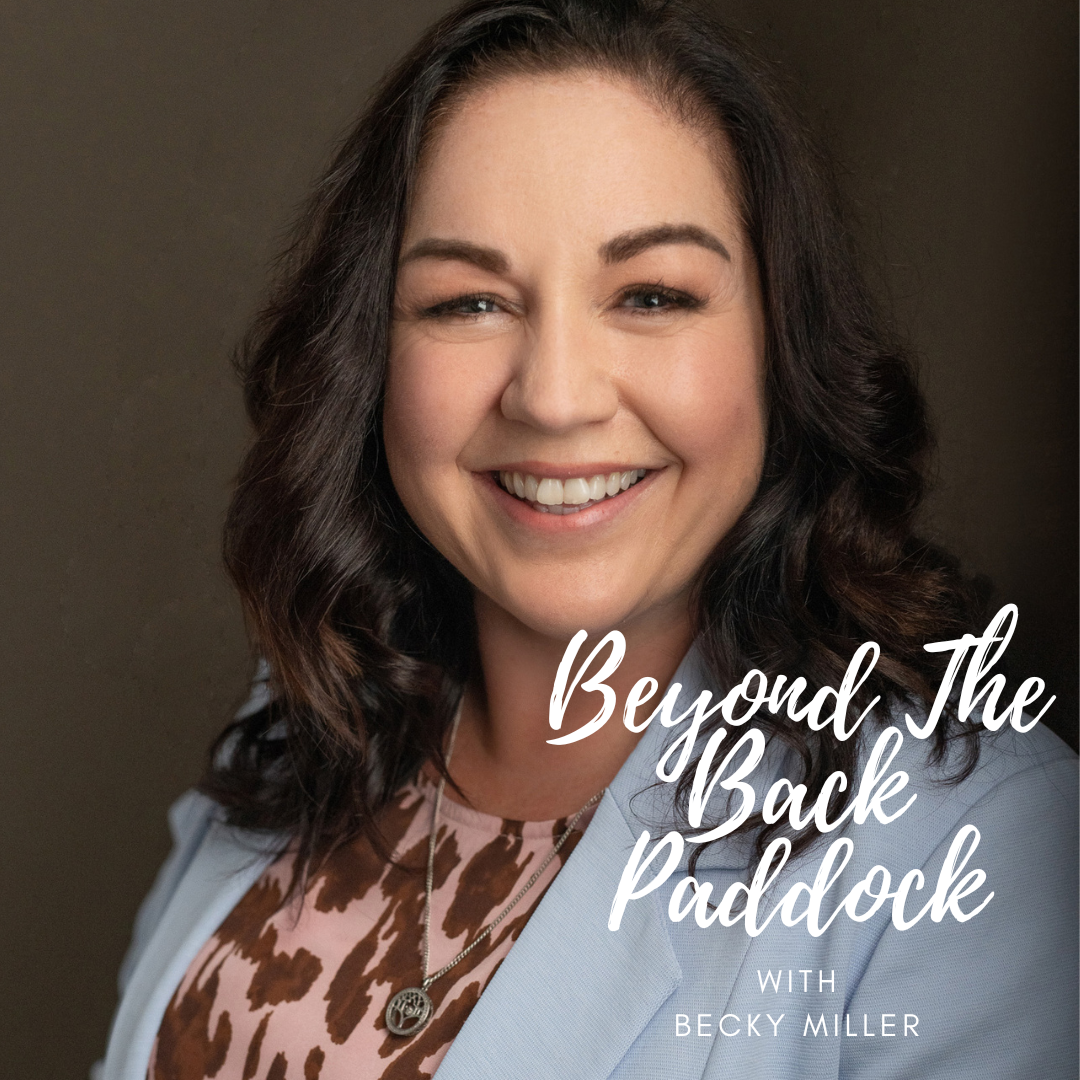 Episode 28: Beyond The Back Paddock with Becky Miller