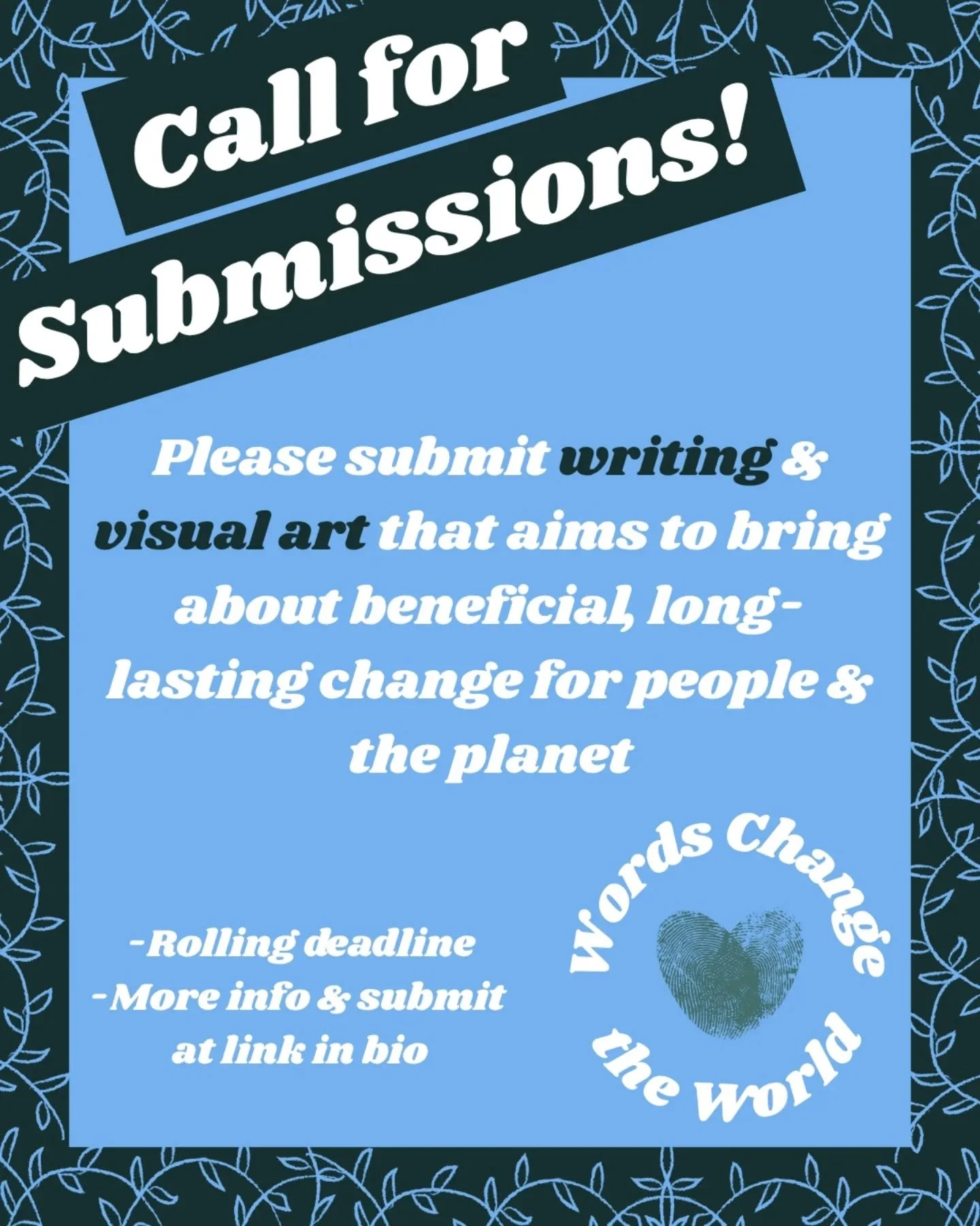 YOUR words change the world. Submit today! 🌞💚🌱🎤