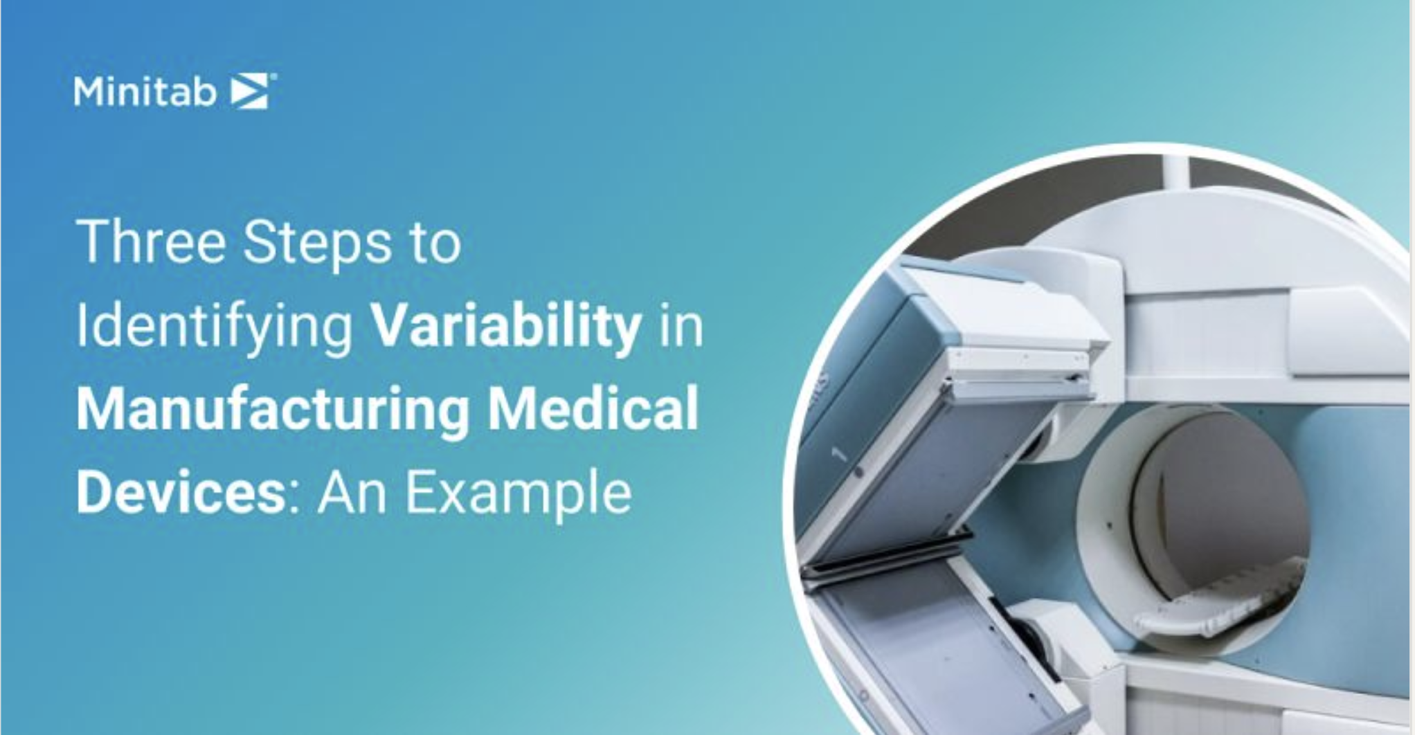 Three Steps to Identifying Variability in Manufacturing Medical Devices: An Example