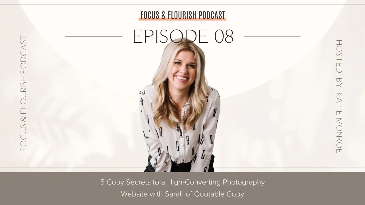 Episode 8 — 5 Copy Secrets to a High-Converting Photography Website with Sarah of Quotable Copy