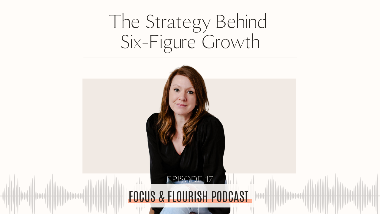 Episode 17 - The Strategy Behind Six-Figure Growth