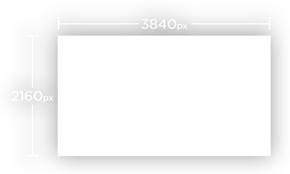 Horizontal video dimensions: 3840 by 2160 pixels
