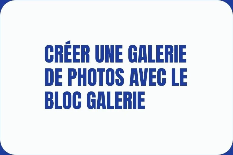 créer une galerie de photos sur Squarespace, avec le bloc Galerie