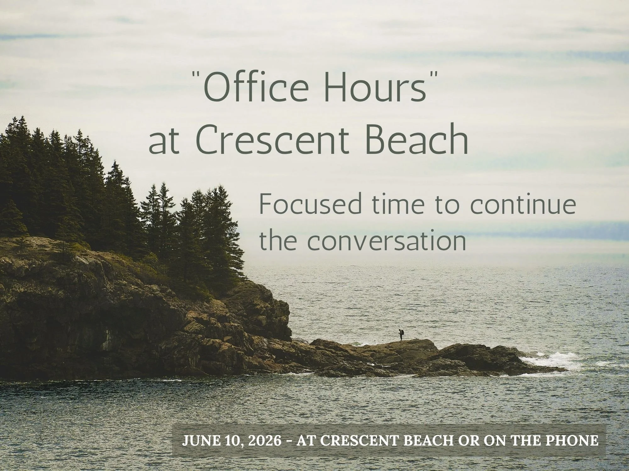 “Office Hours” at Crescent Beach or on the Phone