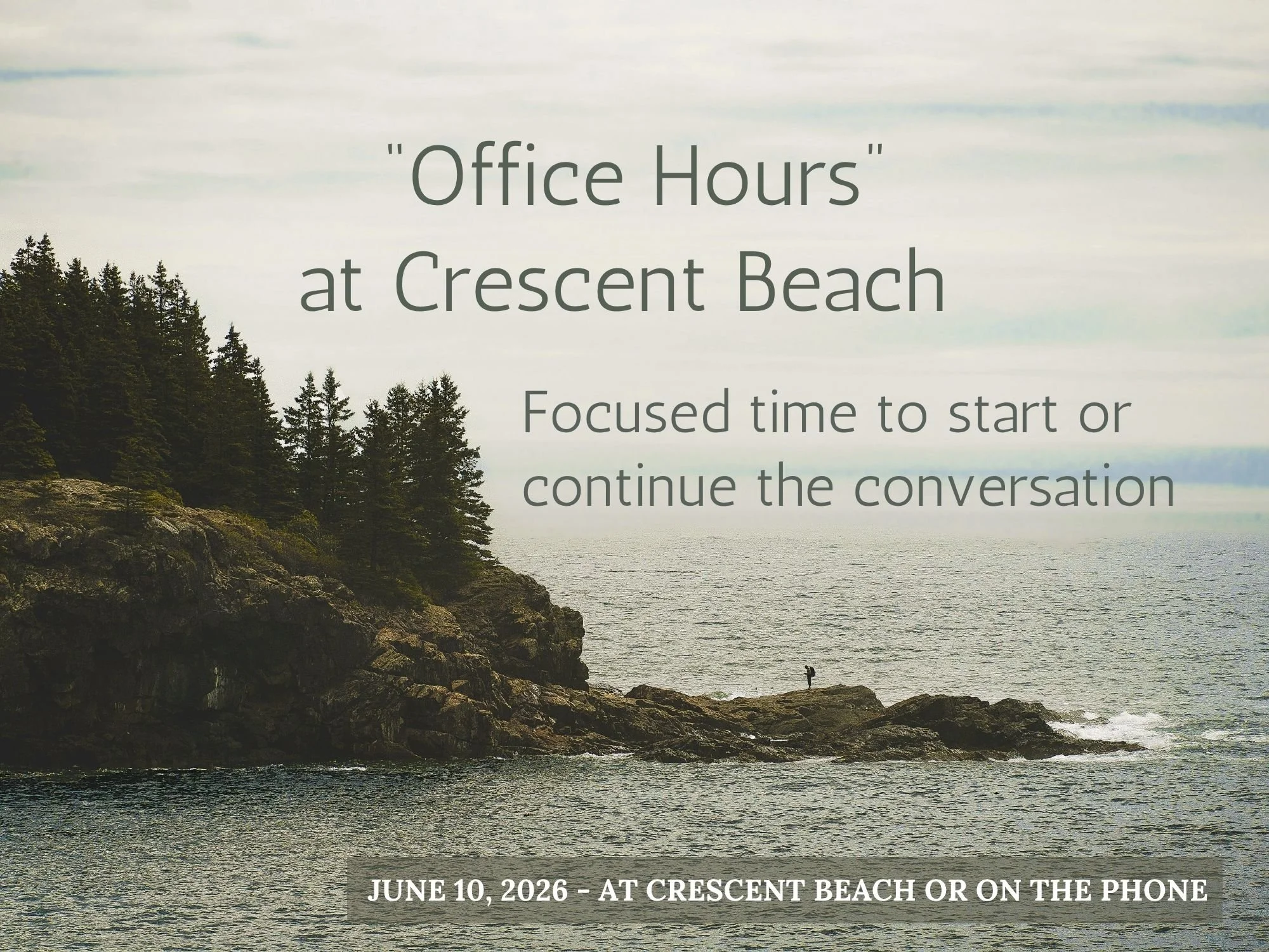“Office Hours” at Crescent Beach or on the Phone