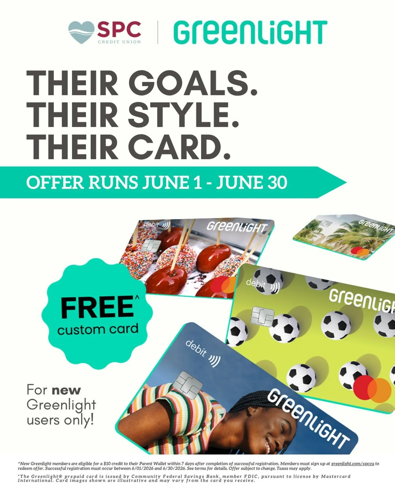 June is your month to GET GREENLIGHT❗

Not only do SPC Credit Union members get Greenlight for FREE*, but if you sign up right now, your kids score a FREE^ Custom Card! 🎁✨

This offer disappears on June 30th! Give your kids a card as unique as their