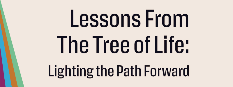 LESSONS FROM THE TREE OF LIFE EXHIBIT & THE TEMPLE-TIFERETH ISRAEL JUDAICA GALLERY