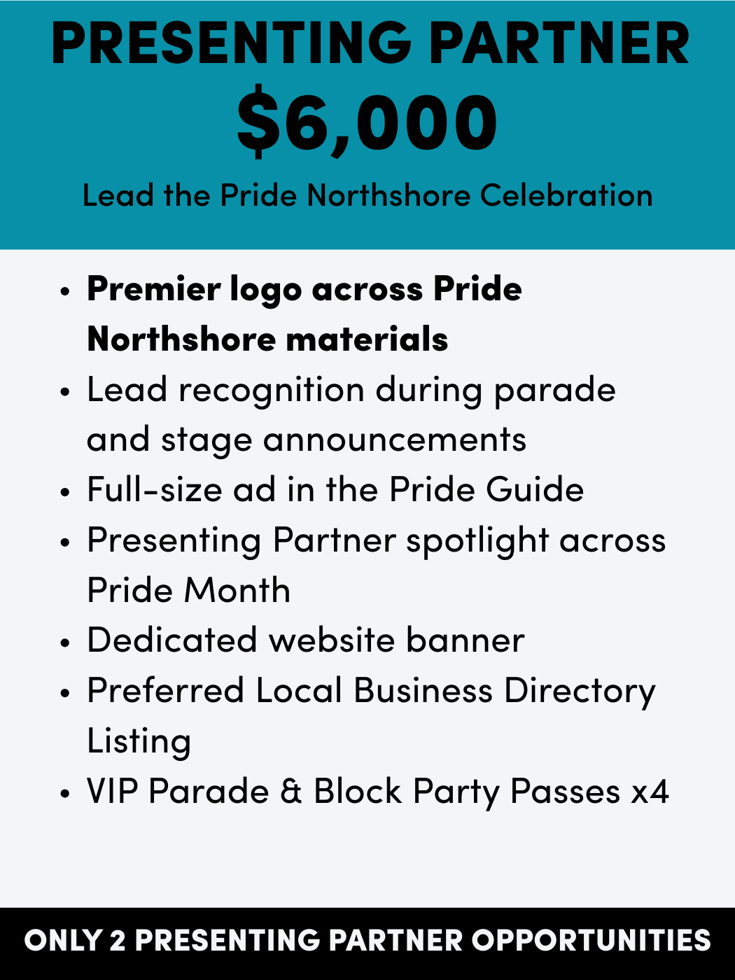 Sign announcing a $6,000 sponsorship opportunity to lead the Pride Northshore celebration including logo placement, recognition, ad, featured partner, website banner, directory listing, and VIP passes. Black footer states only two partner spots available.