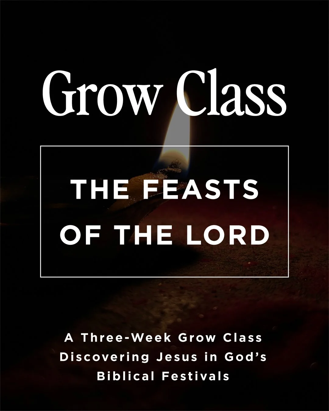 Grow Class: Feasts of the Lord