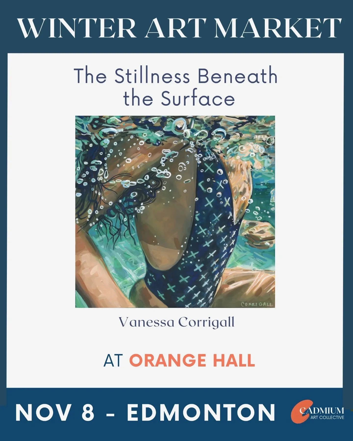 Beneath the surface, the world slows into light and rhythm. Vanessa Corrigall captures the quiet movement and meditative beauty of water.

See my work at the Winter Art Market, Nov 8 in Edmonton.  It's happening from 10am -4pm!

Presented by the Cadm