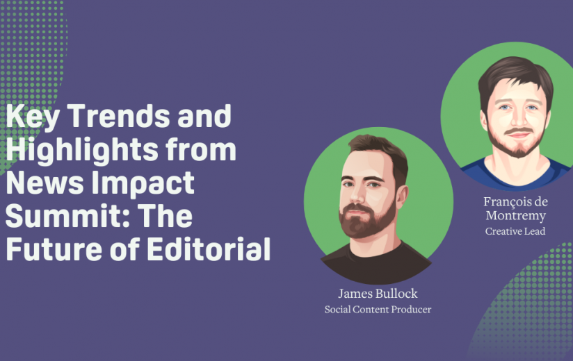 Key trends and highlights from News Impact Summit: The Future of Editorial