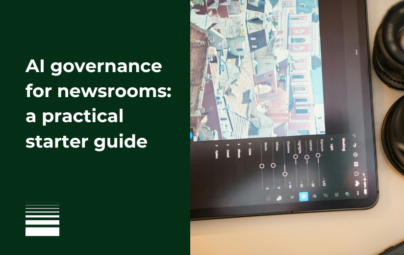 AI governance for newsrooms: A practical starter guide